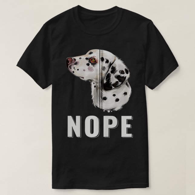 T-shirt Nope Lazy Dalmatian Funny Chien Lover Propriétaire (Design devant)