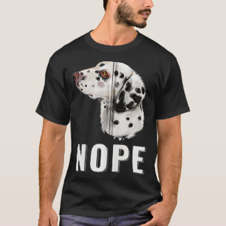 T-shirt Nope Lazy Dalmatian Funny Chien Lover Propriétaire