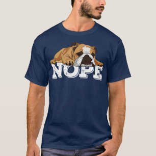 T-shirt Nope Lazy English Bulldog Amoureux des chiens