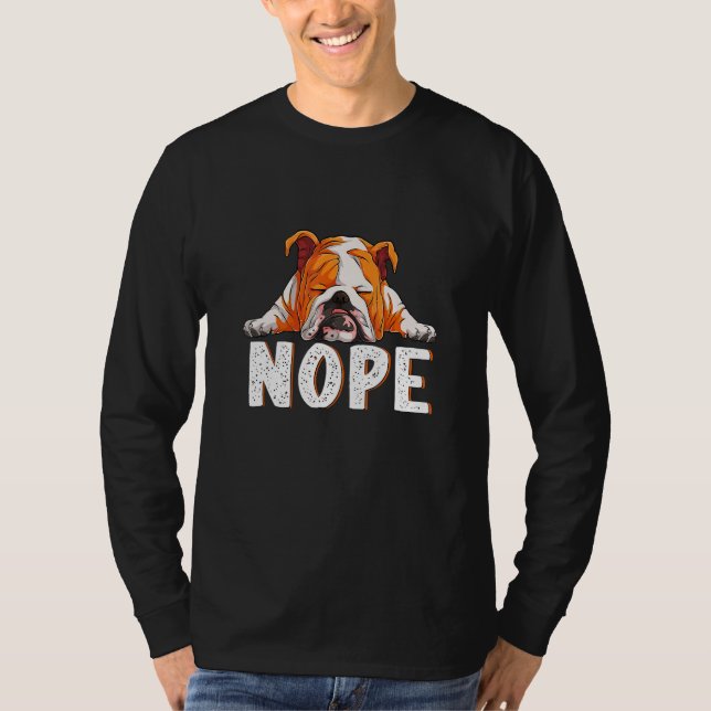 T-shirt Nope Lazy English Bulldog Dog (Devant)