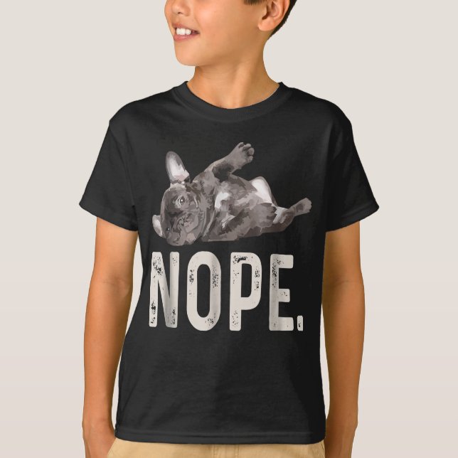 T-shirt Nope Lazy French Bulldog Lover cadeau (Devant)