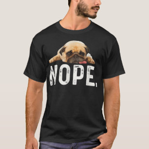 T-shirt Nope Lazy Pug