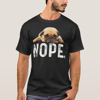 T-shirt Nope Lazy Pug 