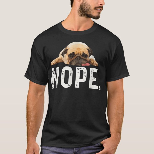T-shirt Nope Lazy Pug  (Devant)