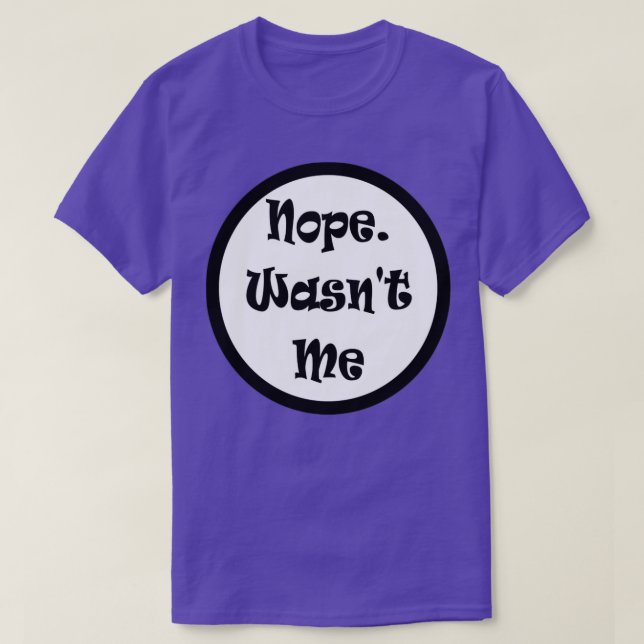 T-shirt Nope Ne M'A Pas Été Coupable Mème Drôle (Design devant)