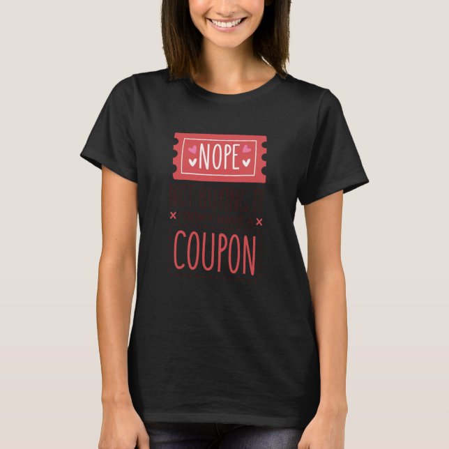 T-shirt Nope Not Buying It I Don't Have A Coupon Coupons C (Devant)