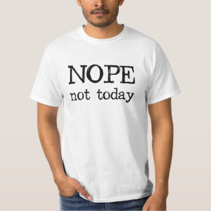 T-shirt Nope pas aujourd'hui