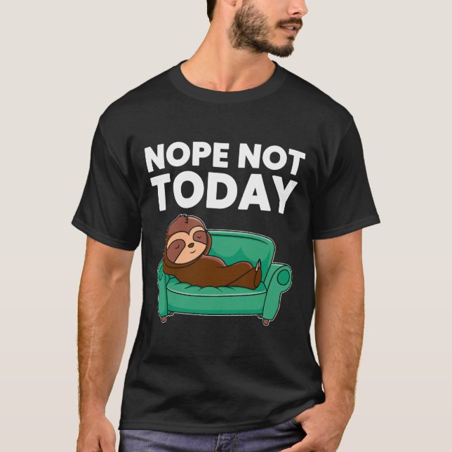 T-shirt Nope Pas Aujourd'Hui Drôle Sleeping Sloth Fitting  (Devant)