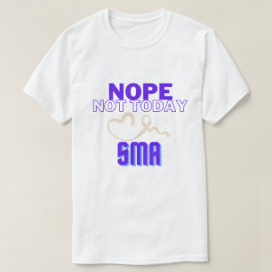 T-SHIRT NOPE...PAS AUJOURD'HUI/ SMA/ UNISEX