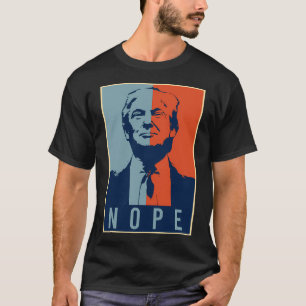 T-shirt Nope Trump - Anti-Donald Trump