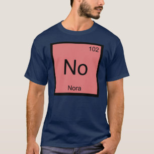 T-shirt Nora Nom Chimie Élément Tableau périodique