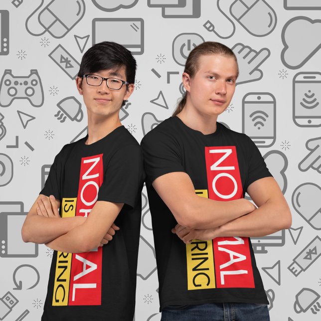 T-shirt Normal, c'est ennuyeux (Créateur téléchargé)