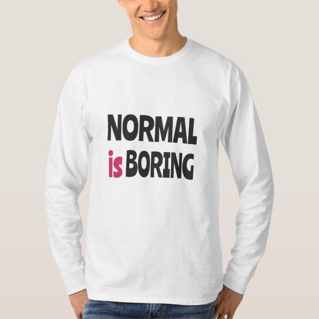 T-shirt Normal est ennuyeux (Devant)
