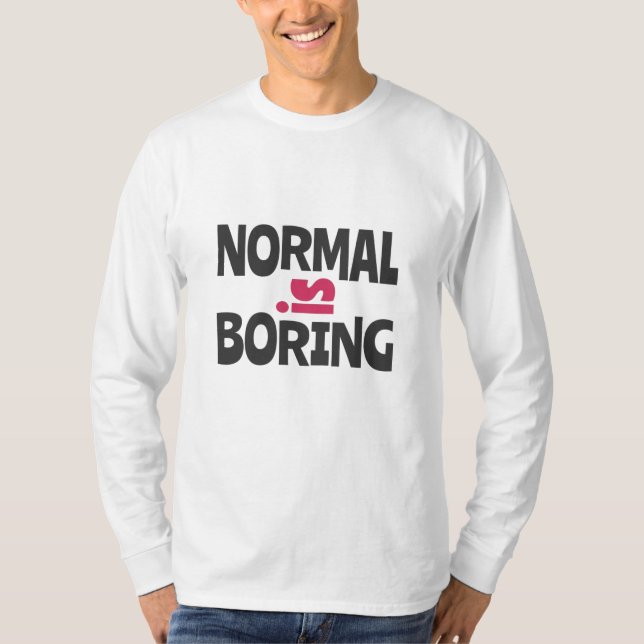 T-shirt Normal est ennuyeux (Devant)