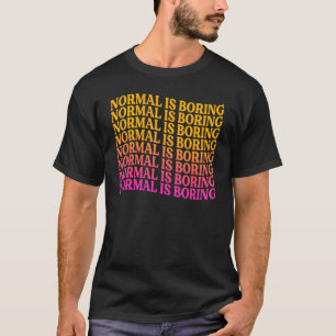 T-shirt Normal Est Ennuyeux Motivationnel Inspiration 1