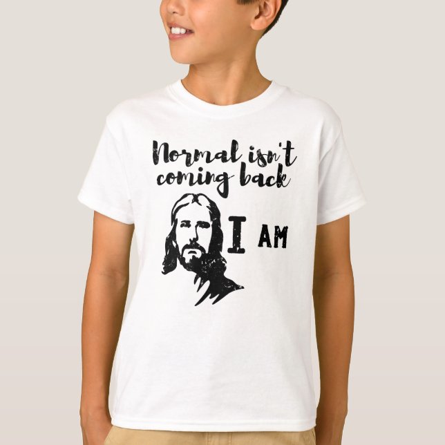 T-shirt Normal Isn't Coming Back But Jesus Is Revelation (Devant)