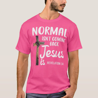 T-shirt Normal n'arrive pas Jésus est chrétien conservateu