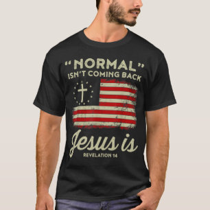 T-shirt Normal Ne Revient Pas Jésus Est Chrétien