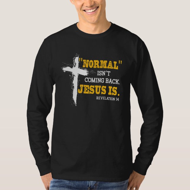 T-shirt Normal Ne Revient Pas Mais Jésus Est Apocalypse 1 (Devant)