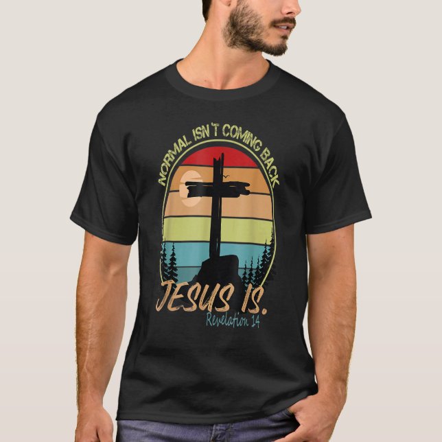 T-shirt Normal N'Est Pas De Retour Jésus Est (Devant)