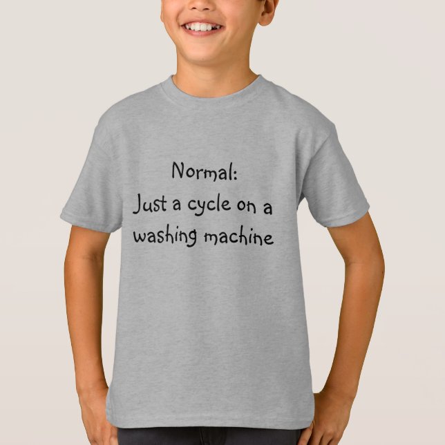 T-shirt Normale :  Juste un cycle sur une machine à laver (Devant)