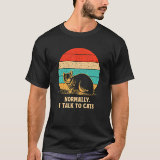 T-shirt Normalement je parle aux chats Chat Maman Humour C