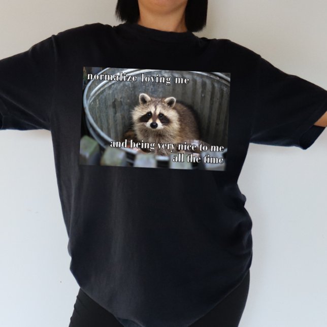 T-shirt Normalize loving me Raton laveur Meme (Créateur téléchargé)