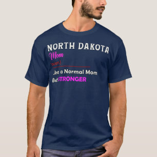 T-shirt North Dakota Stronger Mom