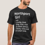 T-shirt Northport Girl Ny New York Funny City Home Roots<br><div class="desc">Northport Girl Ny New York Funny City Home Roots</div>