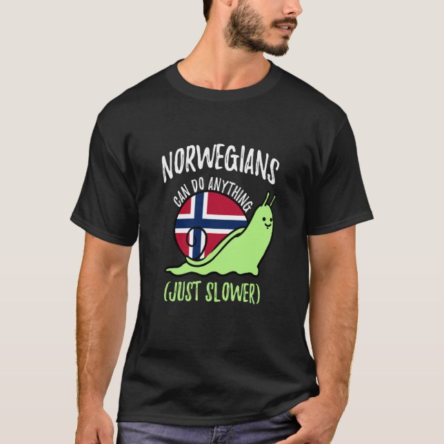 T-shirt Norwegians Can Do Anything Just Slower Norway (Devant)