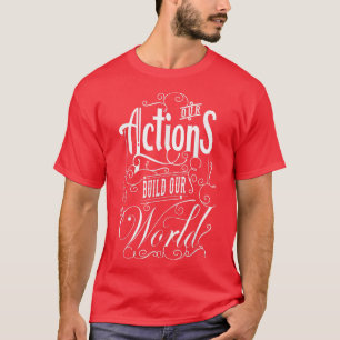 T-shirt Nos actions bâtissent notre monde - Motiva inspira