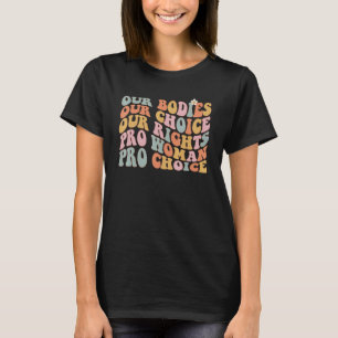 T-shirt Nos corps Notre choix Nos droits Pro Choice Femini