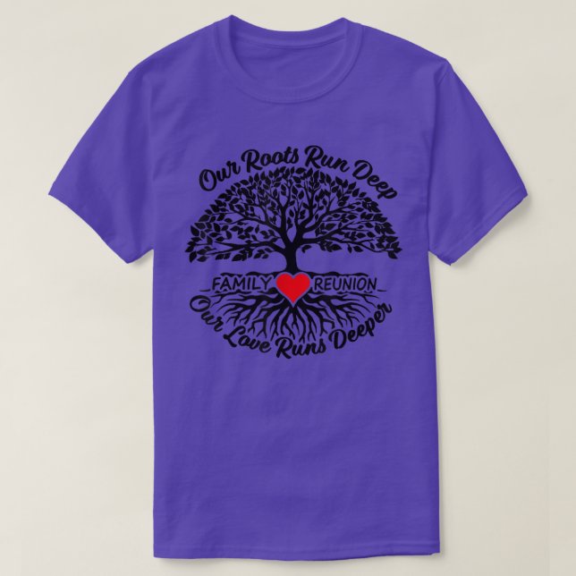 T-shirt Nos Racines S'Enfoncent En Profondeur Notre Amour  (Design devant)