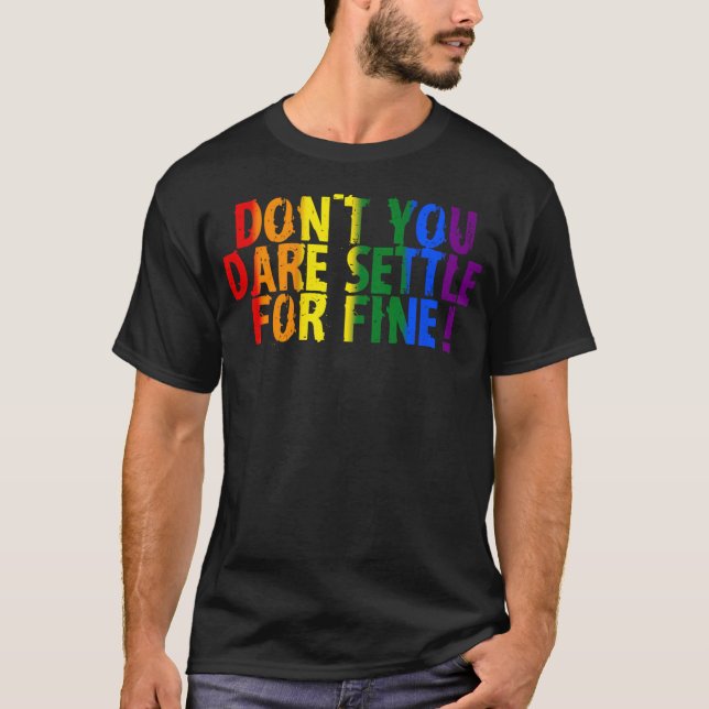 T-shirt N'Oses-Tu Pas T'Installer Pour La Fierté (Devant)