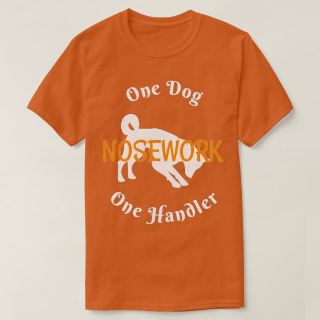 T-shirt Nosework Dog One Dog One Handler (Design devant)