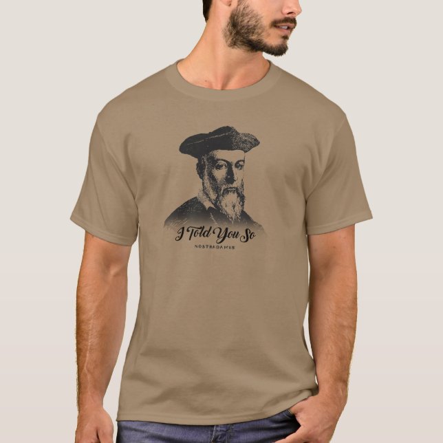 T-shirt Nostradamus : Je vous ai dits ainsi (Devant)