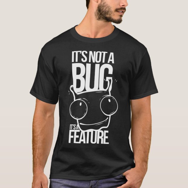 T-shirt Not a Bug Funny (Devant)
