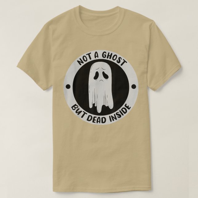 T-shirt Not A Ghost But Dead Insinde Sadness Unhappy Bonjo (Design devant)
