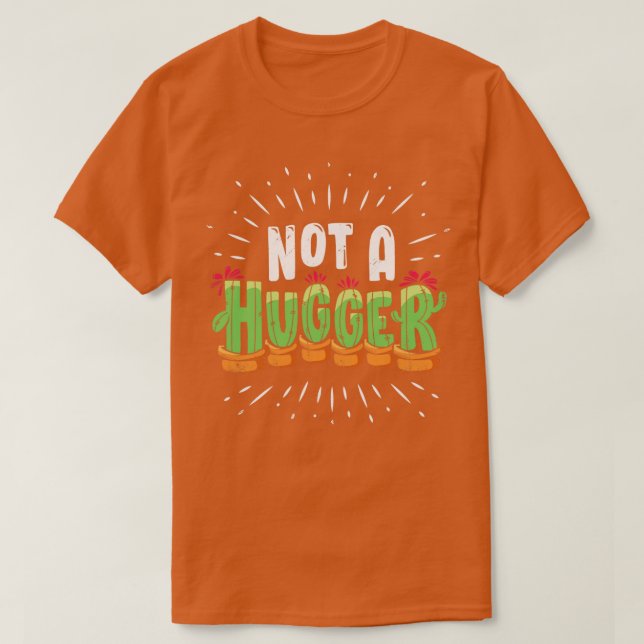 T-shirt Not A Hugger Funny Cactus Plant Gift  (Design devant)