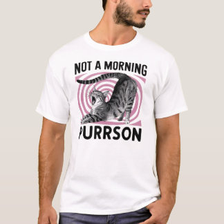 T-shirt Not a morning purrson