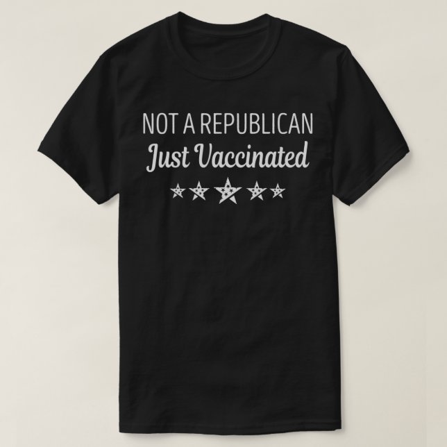 T-shirt Not A Republican Just Vaccinated  (Design devant)