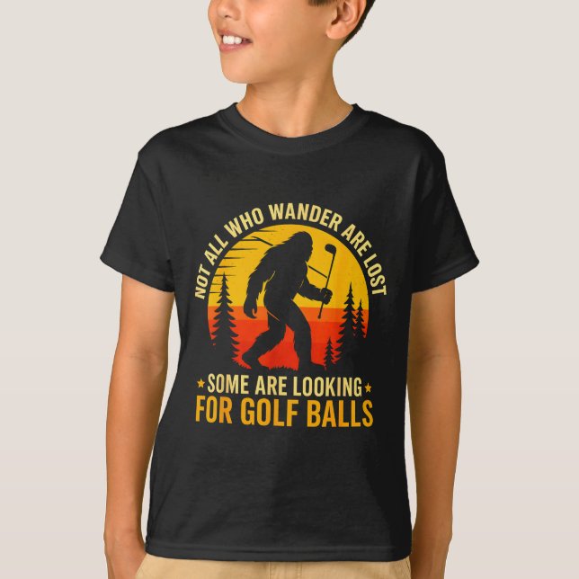 T-shirt Not All Who Wander Are Lost Funny Bigfoot Golfing  (Devant)