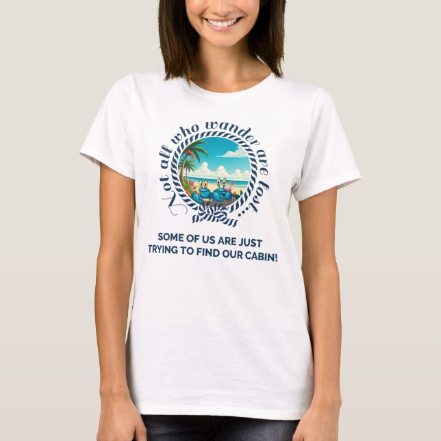 T-shirt Not All Who Wander... Women's Cruise Tee (Devant)