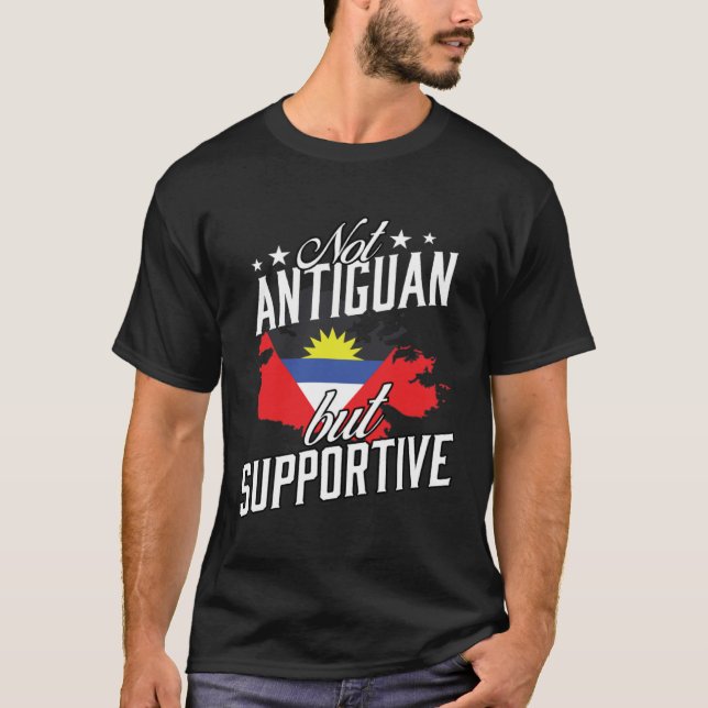 T-shirt Not Antiguan But Supportive Travel Tourist Antigua (Devant)