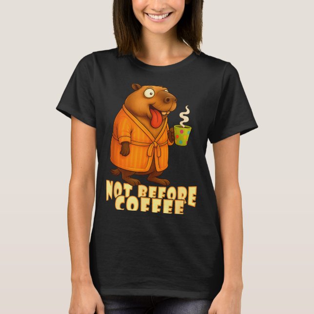 T-shirt Not Before Coffee-tee – Funny Morning Capybara And (Devant)