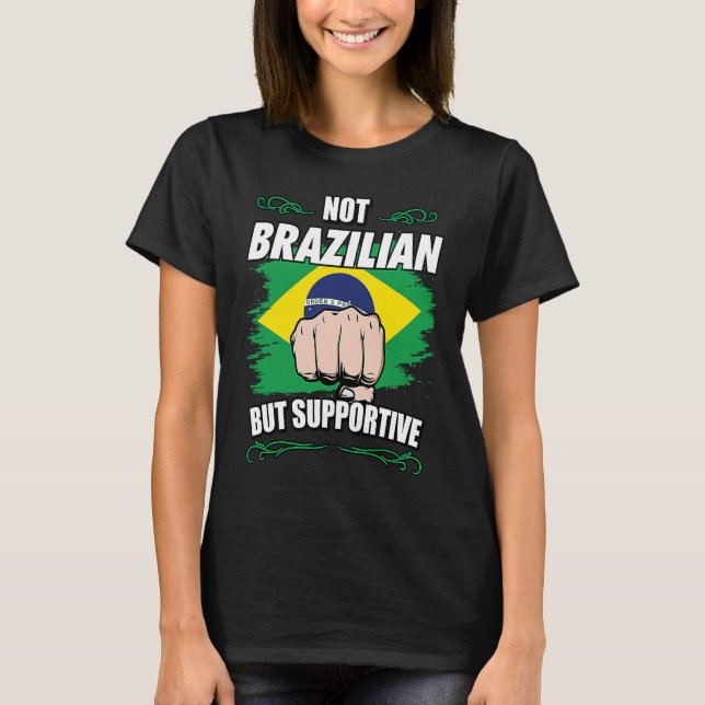 T-shirt Not Brazilian But Supportive Travel Tourist Brazil (Devant)