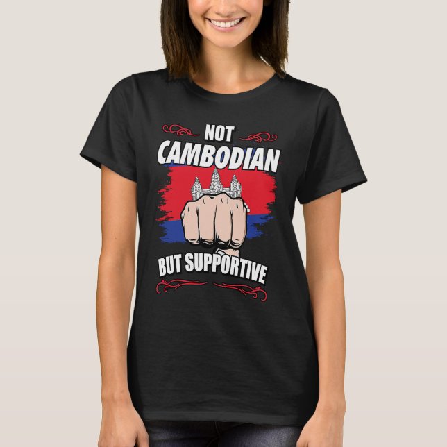 T-shirt Not Cambodian But Supportive Travel Tourist Cambod (Devant)