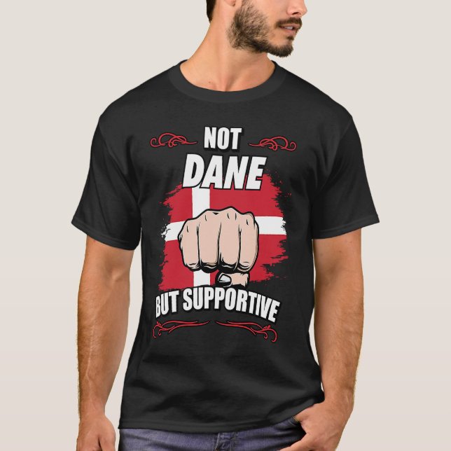 T-shirt Not Dane But Supportive Travel Tourist Dane Denmar (Devant)