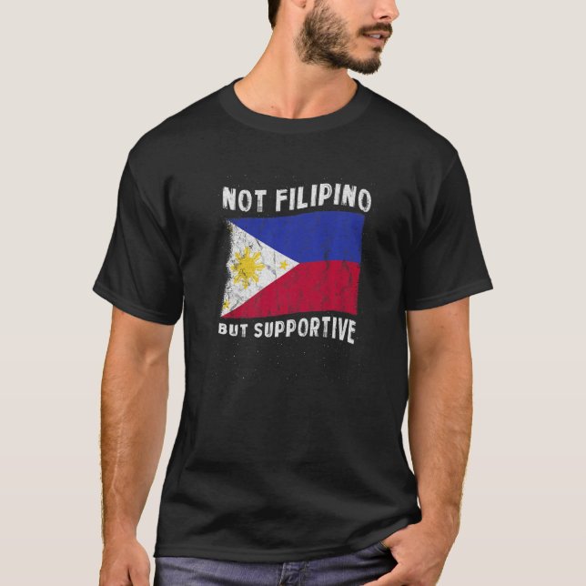 T-shirt Not Filipino But Supportive National Flag Inspirat (Devant)