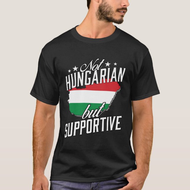 T-shirt Not Hungarian But Supportive Travel Tourist Hungar (Devant)